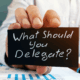 Effective Delegation Tips for New Managers